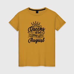 Женская футболка хлопок Королевы рожденные в августе