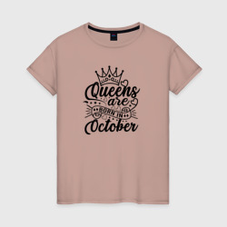 Женская футболка хлопок Королевы рожденные в октябре