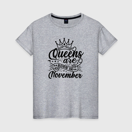 Женская футболка хлопок Королевы рожденные в ноябре, цвет меланж
