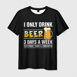 Мужская футболка 3D I only drink beer 3 days a week 