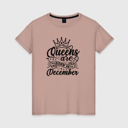 Женская футболка хлопок Королевы рожденные в декабре