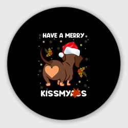 Круглый коврик для мышки Have a merry kissmyass 