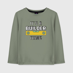 Детский лонгслив хлопок It's a builder thing