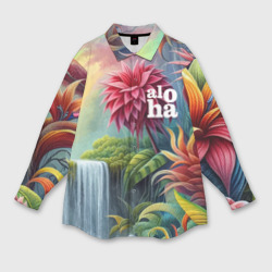 Гавайские тропические цветы - алоха – Женская рубашка oversize 3D с принтом купить