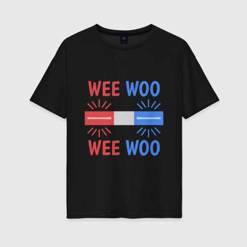 Женская футболка хлопок Oversize с принтом Wee woo, вид спереди #2