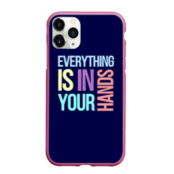 Чехол для iPhone 11 Pro Max матовый Everything is in your hands