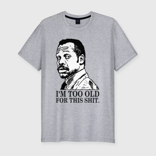 Мужская футболка хлопок Slim с принтом Я слишком стар для этого дерьма, вид спереди #2