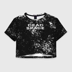 Женская футболка Crop-top 3D Мёртвый космос  брызги красок