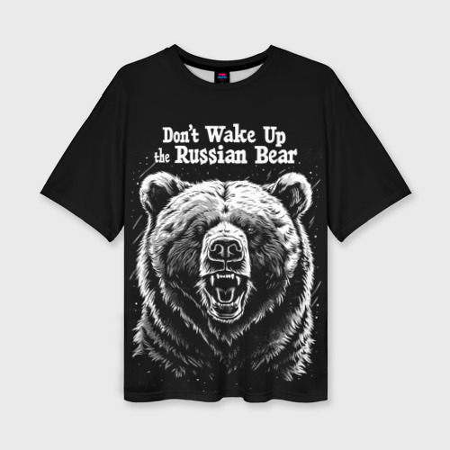 Женская футболка oversize 3D Don't wake up the russian bear, цвет 3D печать