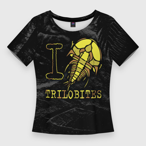 Женская футболка 3D Slim I love trilobites, цвет 3D печать