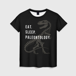 Женская футболка 3D Eat sleep paleontology 