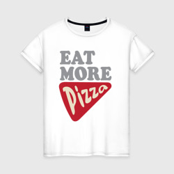 Ешь побольше пиццы – Женская футболка хлопок с принтом купить со скидкой в -20%