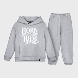 Детский костюм хлопок Oversize Born to ride - рожденный ездить