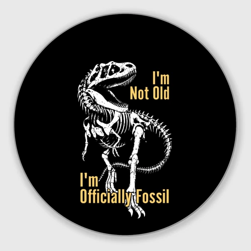 Круглый коврик для мышки I'm not old - I'm officially fossil