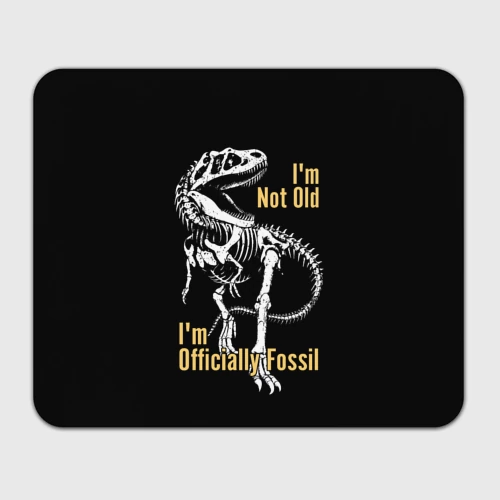 Прямоугольный коврик для мышки I'm not old - I'm officially fossil