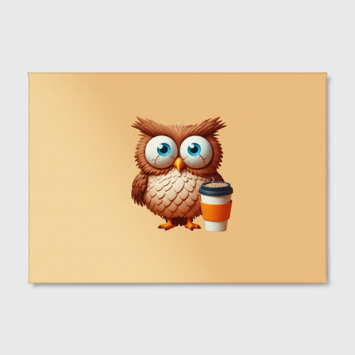 Холст прямоугольный Растрепанная сова со стаканчиком кофе, цвет 3D печать - фото 2
