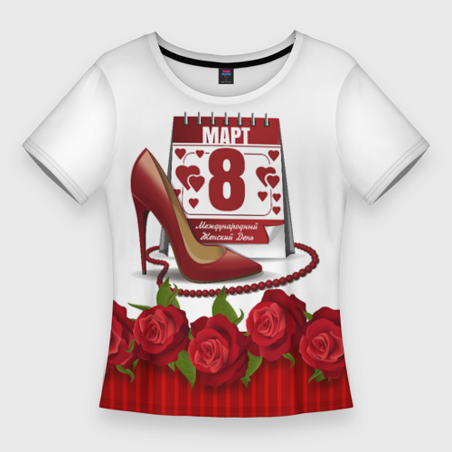 Женская приталенная футболка с принтом 8 марта женский день, вид спереди №1