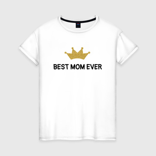 Женская футболка из хлопка с принтом Лучшая мама в мире с короной, вид спереди №1