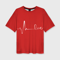 Женская футболка oversize 3D Live - пульс сердцебиения