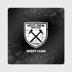 Магнит виниловый Квадрат West Ham с потертостями на темном фоне