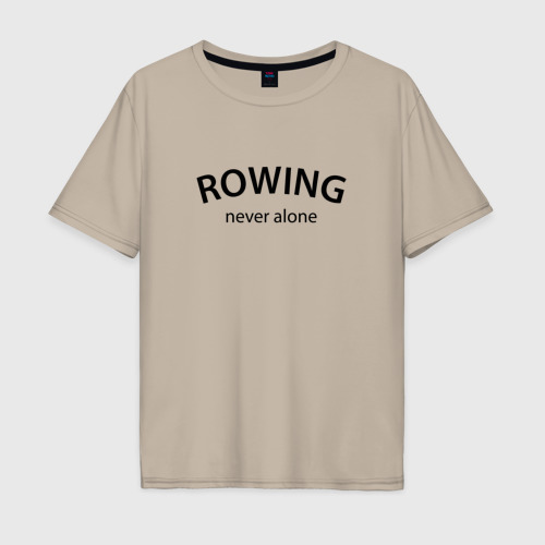 Мужская футболка хлопок Oversize Rowing never alone - motto, цвет миндальный