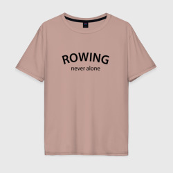 Rowing never alone - motto – Футболка оверсайз из хлопка с принтом купить со скидкой в -16%