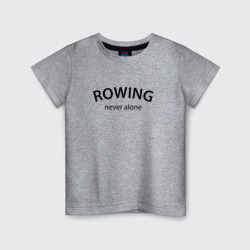 Детская футболка хлопок Rowing never alone - motto