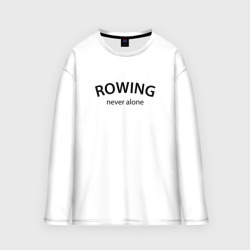 Мужской лонгслив oversize хлопок Rowing never alone - motto