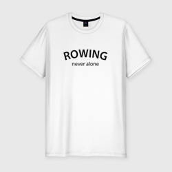 Мужская футболка хлопок Slim Rowing never alone - motto