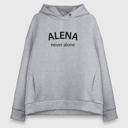 Женское худи Oversize хлопок Alena never alone - motto