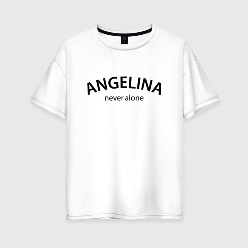 Женская футболка оверсайз из хлопка с принтом Angelina never alone - motto, вид спереди №1