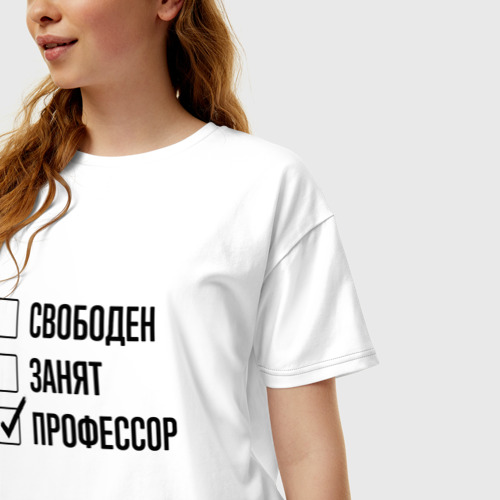 Женская футболка хлопок Oversize Свободен занят: профессор, цвет белый - фото 3