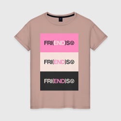 V  Fri(END)S - friends song – Женская футболка хлопок с принтом купить со скидкой в -20%