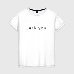 Luck you – Футболка из хлопка с принтом купить со скидкой в -20%