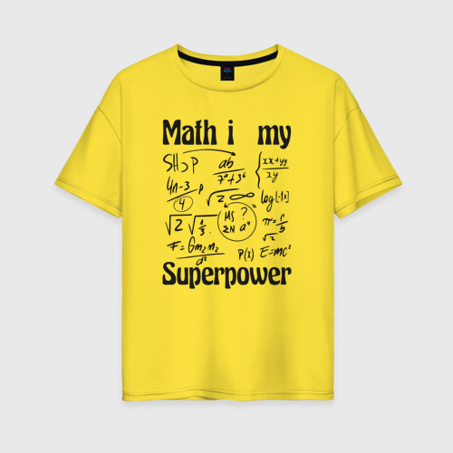 Женская футболка хлопок Oversize Math i my superpower - формулы, цвет желтый