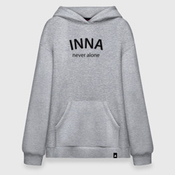 Худи SuperOversize хлопок Inna never alone - motto