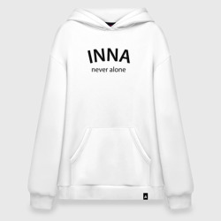 Худи SuperOversize хлопок Inna never alone - motto