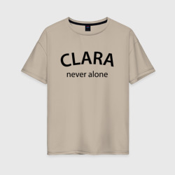 Женская футболка хлопок Oversize Clara never alone - motto