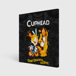 Холст квадратный Cuphead - dont deal with the devil