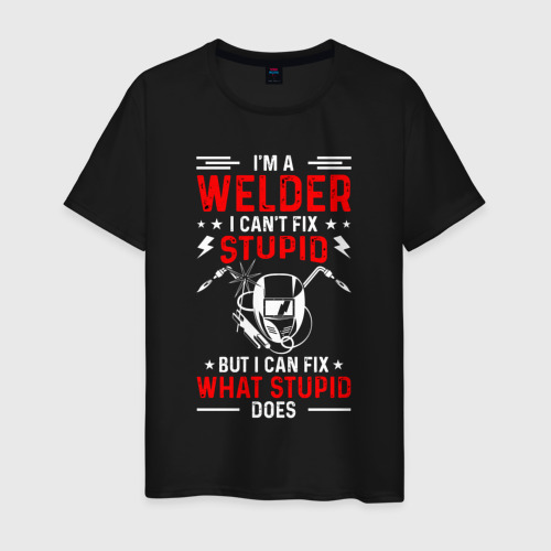 Мужская футболка из хлопка с принтом I'm a welder i can't fix stupid but i can fix what stupid does, вид спереди №1