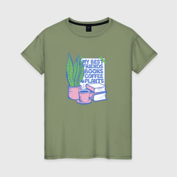 Женская футболка хлопок Книги, кофе, растения - мои друзья