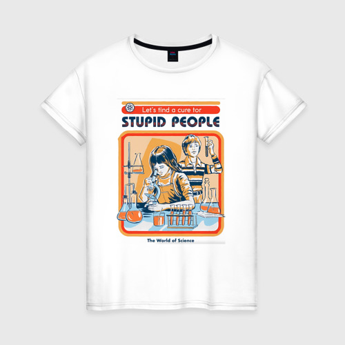 Женская футболка из хлопка с принтом Лекарство от глупых людей мем, вид спереди №1