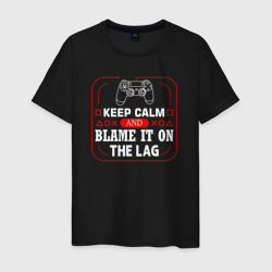 Keep calm and blame it on the lag – Мужская футболка хлопок с принтом купить со скидкой в -20%