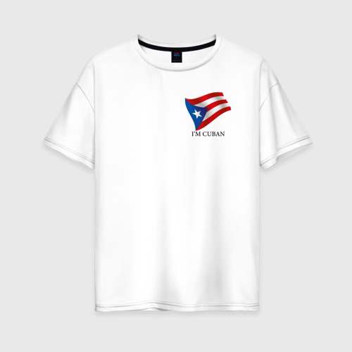 Женская футболка из хлопка оверсайз с принтом I'm Cuban - motto, вид спереди №1