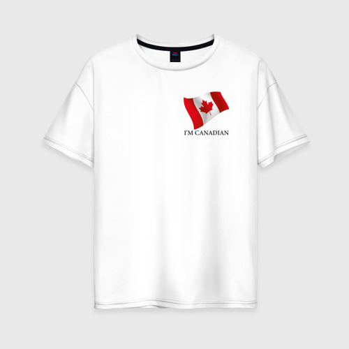 Женская футболка из хлопка оверсайз с принтом I'm Canadian - motto, вид спереди №1