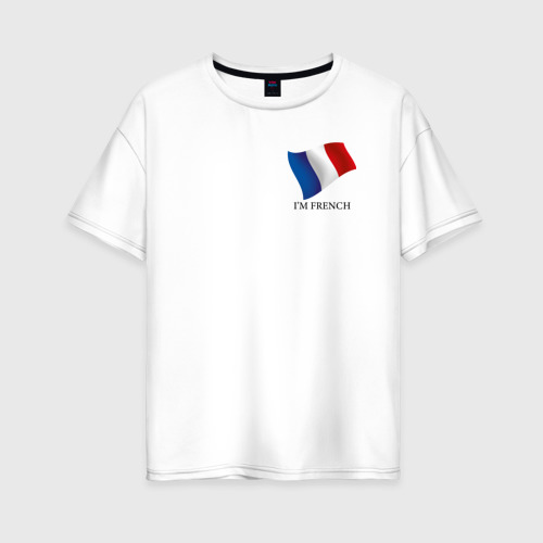 Женская футболка из хлопка оверсайз с принтом I'm French - motto, вид спереди №1