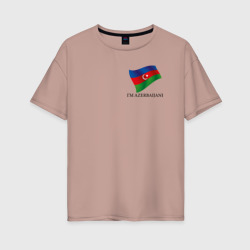 Женская футболка хлопок Oversize I'm Azerbaijani - motto