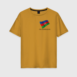 Женская футболка хлопок Oversize I'm Azerbaijani - motto