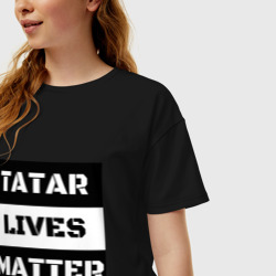 Женская футболка хлопок Oversize Tatar lives matter - фото 2
