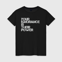 Твоё невежество их сила – Женская футболка хлопок с принтом купить со скидкой в -20%